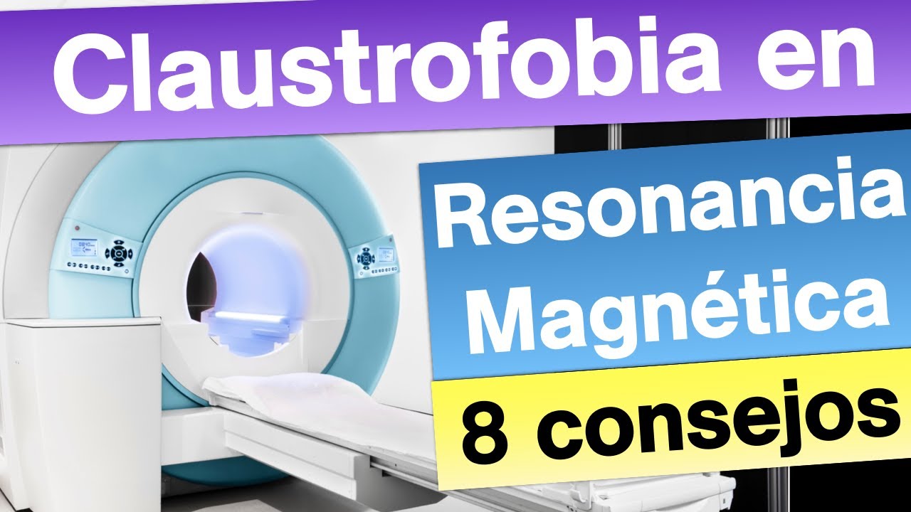 Claustrofobia en Resonancia Magnética - 8 consejos